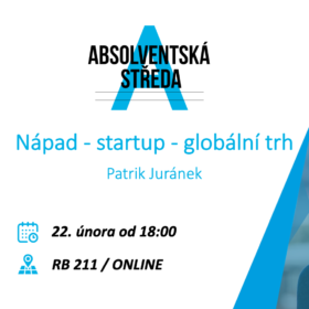 Absolventská středa: Nápad – startup – globální trh /22. 2./